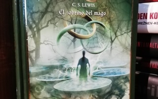 C. S. Lewis - Narnia - El sobrino del mago