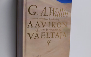 Georg August Wallin : Aavikon vaeltaja : elämä ja päiväki...