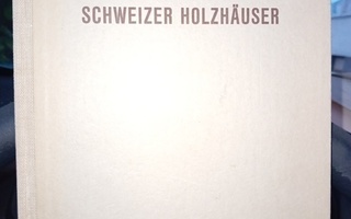 Paul Artaria : Schweitzer Holzhäuser 1920-1940 ( SIS POSTIKU