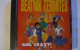 Beatnik Termites Girl Crazy! CD