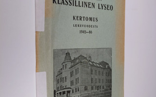 Tampereen klassillinen lyseo : kertomus lukuvuodesta 1945-46