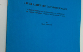 Timo Koivula : Liver aldehyde dehydrogenases : characteri...