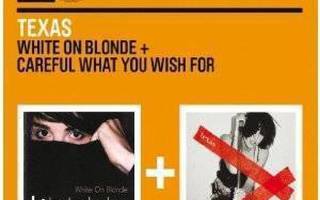 TEXAS: White on Blonde/Careful what you wish for (2-CD)