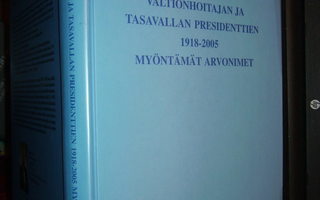 VALTIONHOITAJAN JA TASAVALLAN PRESIDENTTIEN 1918-2005  ....
