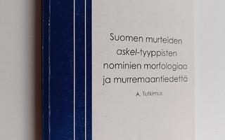 Heikki Hurtta : Suomen murteiden askel-tyyppisten nominie...