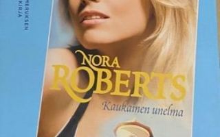 Nora Roberts - Kaukainen Unelma