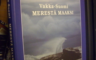 Vakka-Suomi MERESTÄ MAAKSI  ( 2 p. 1995 ) Sis. postikulut