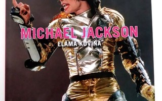Michael Jackson Popin kuningas Elämä kuvina