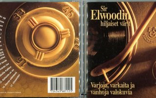 SIR ELWOODIN HILJAISET VÄRIT . CD-LEVY . VARJOJA ,VARKAITA J