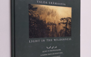 Tauno Kohonen : Valoa erämaassa = Light in the wilderness...