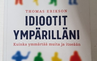 Idiootit ympärilläni Thomas Erikson