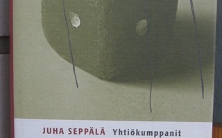 Juha Seppälä: Yhtiökumppanit, Wsoy 2002. 237 s.