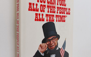 Art Buchwald : You can fool all of the people all the time