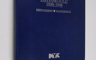 Munkkiniemen yhteiskoulu 1938-1988 : historiikki, matrikkeli