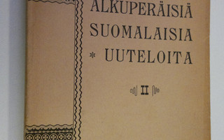 K. J. Gummerus : Alkuperäisiä suomalaisia uuteloita