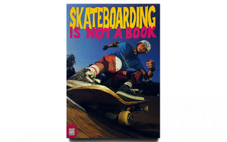 Skateboarding Is Not a Book (1989)