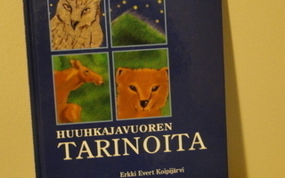 Erkki Koipijärvi :  HUUHKAJAVUOREN TARINOITA