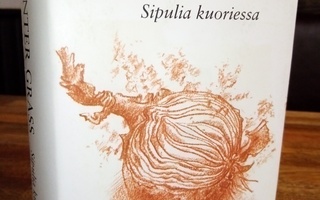 Gunter Grass :  Sipulia kuoriessa ( SIS POSTIKULU)