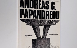 Andreas G. Papandreou : Hyvästi demokratia