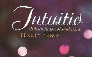 Peirce Penney: INTUITIO - SISÄISEN TIEDON OHJAUKSESSA
