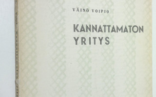 Väinö Voipio : Kannattamaton yritys : kaksinäytöksinen hu...