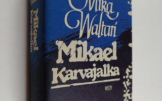 Mika Waltari : Mikael Karvajalka : Mikael Karvajalan nuor...