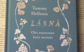 Tommy Hellsten - Läsnä: olet enemmän kuin aavistat (sid.)