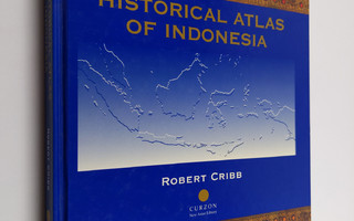 Robert Cribb : Historical Atlas of Indonesia
