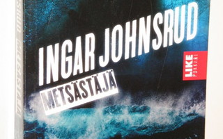 Ingar Johnsrud : METSÄSTÄJÄ