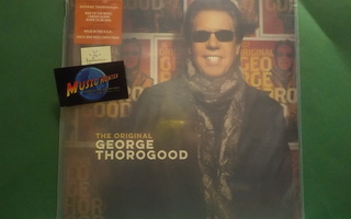 GEORGE THOROGOOD - THE ORIGINAL GEORGE THOROGOOD - UUSI LP