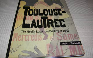 Burleigh Toulouse-Lautrec The Moulin Rouge and the City of