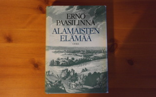 Erno Paasilinna: Alamaisten elämää 1.p.Sid.Kp.