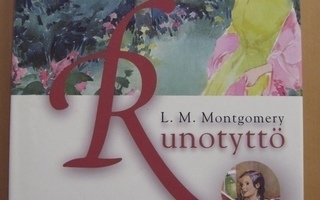 L. M. Montgomery: Runotyttö - Uuden Kuun Emilian tarina