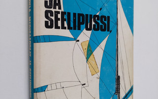 Paavo Korpela : Merisaappaat ja seelipussi : purjelaivoil...