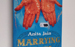 Anita Jain : Marrying Anita - A Quest for Love in the New...
