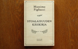 Massimo Pigliucci - Stoalaisuuden käsikirja