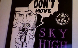 SKY HIGH :: DON'T MOVE :: VINYYLI  MAXI  12"  3 TRACKS  1987