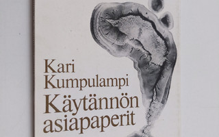 Kari Kumpulampi : Käytännön asiapaperit : runoja