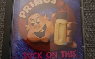 Primus : Suck on this