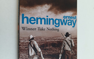 Ernest Hemingway : Winner Take Nothing
