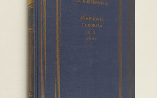 V. A. Koskenniemi : Symphonia Europea A. D. 1931