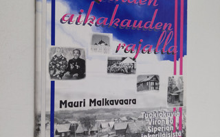 Mauri Malkavaara : Kahden aikakauden rajalla - tuokiokuvi...