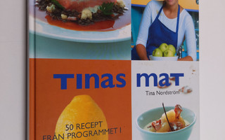 Tina Nordström : Tinas mat : 50 recept från programmet i SVT