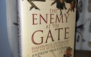 The Enemy at the Gate - The Battle for Europe - Wheatcroft