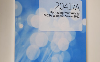 20417A : upgrading your skills to MCSA Windows Server 2012