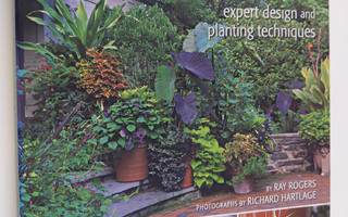 Ray Rogers : Pots in the garden : expert design and plant...