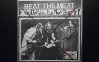 BEAT THE MEAT-SOUNDI EP7". Juice, Veltto, Dave..Soittamaton.