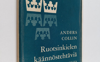 Anders Collin : Ruotsinkielen käännöstehtäviä 1 : Tekstiosa