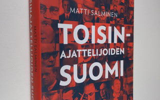Matti Salminen : Toisinajattelijoiden Suomi : tarinoita y...