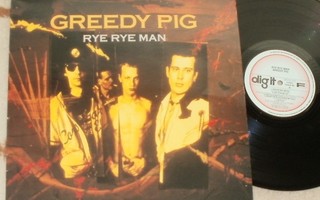 GREEDY PIG ~ Rye Rye Man ~ LP